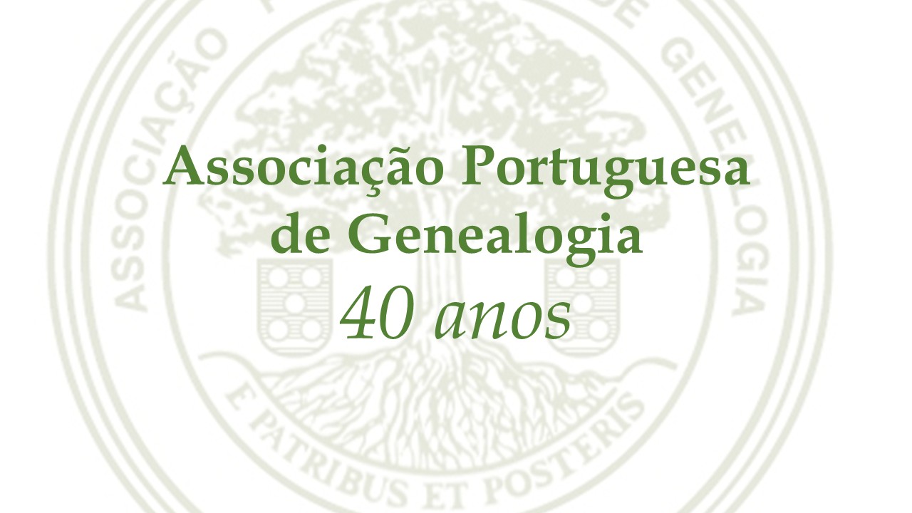 40 anos de Associação Portuguesa de Genealogia